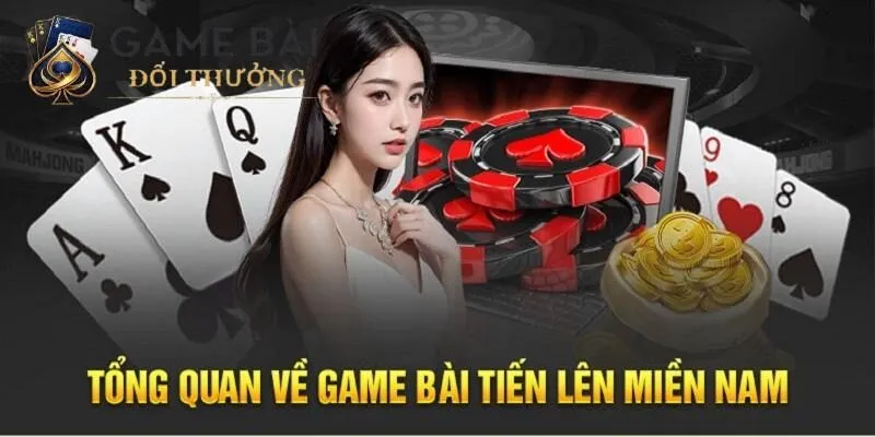 Tiến Lên Miền Nam 6 Đôi nét thông tin giới thiệu qua về game tiến lên miền Nam